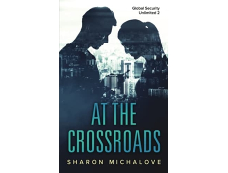 Livro At the Crossroads Global Security Unlimited 2 de Sharon Michalove (Inglês)