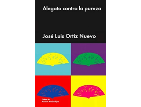Livro Alegato Contra La Pureza de José Luis Ortiz Nuevo (Espanhol)