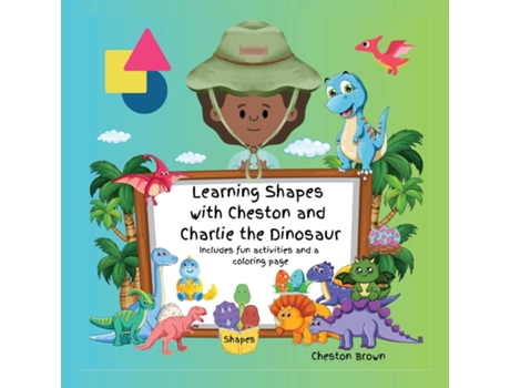 Livro Learning Shapes with Cheston and Charlie the Dinosaur de Cheston Brown (Inglês)