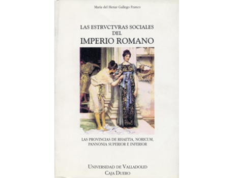 Livro Estructuras Sociales Del Imperio Romano, Las. Las Provincias De Rhaetia, Noricum, Pannonia Superior de M. Henar Gallego Franco (Espanhol)