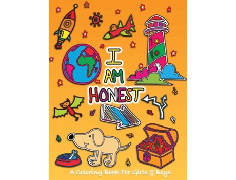 Livro I Am Honest A Coloring Book For Girls And Boys - Activity Book For Kids To Build A Strong Character De Sketchbuddies (inglês)