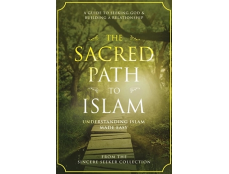 Livro The Sacred Path to Islam de The Sincere Seeker Collection (Inglês)