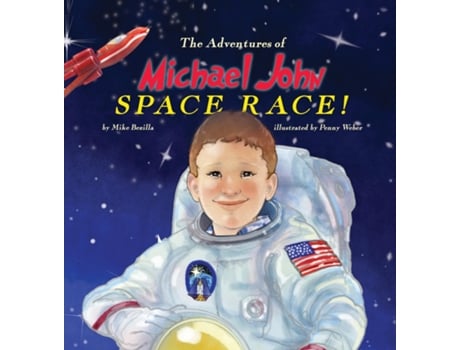Livro The Adventures Of Michael John Space Race! De Mike Bezilla (inglês)