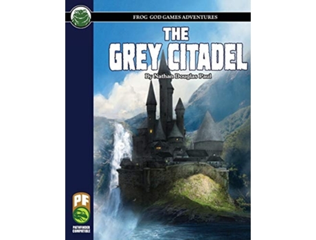Livro The Grey Citadel Pf De Nathan D Paul E Frog God Games (inglês)