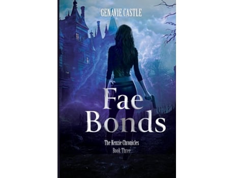 Livro Fae Bonds, The Kenzie Chronicles Book Three de Genavie Castle (Inglês)