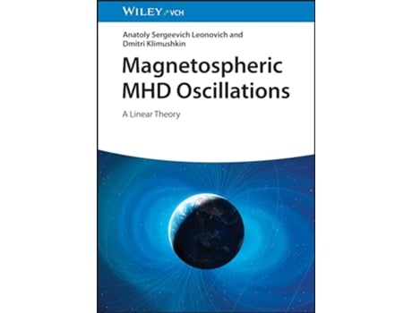 Livro Magnetospheric MHD Oscillations A Linear Theory de Anatoly Sergeevich Leonovich Dmitri Klimushkin (Inglês)