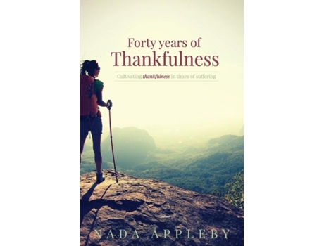 Livro Forty Years Of Thankfulness De Nada Appleby (inglês)