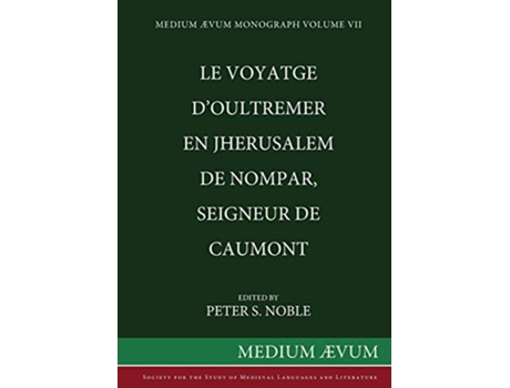 Livro Le Voyatge DOultremer en Jherusalem de Nompar Seigneur de Caumont de Noble Peter S (Inglês)