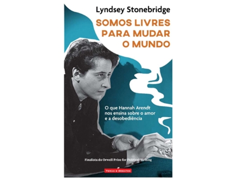 Livro Somos Livres Para Mudar O Mundo De Lyndsey Stonebridge De Lyndsey Stonebridge (português)