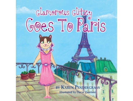 Livro Glamorous Glitzy Goes To Paris De Karen Pendergrass (inglês)