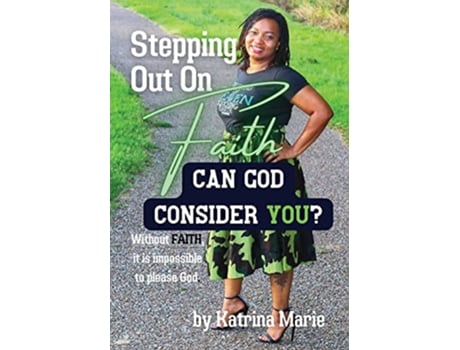 Livro Stepping Out On Faith Can God Consider You de Katrina Marie (Inglês)