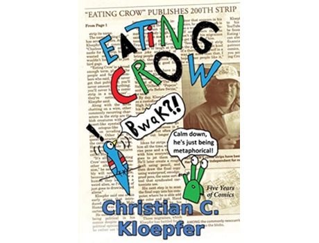 Livro Eating Crow Five Years of Comics de Christian C Kloepfer (Inglês)