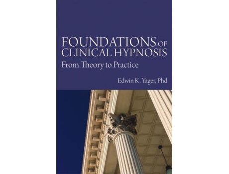 Livro foundations of clinical hypnosis de edwin k yager (inglês)