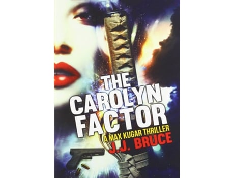 Livro The Carolyn Factor De J J Bruce (inglês - Capa Dura)