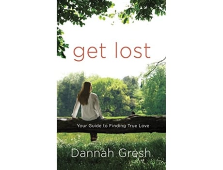 Livro Get Lost de Dannah Gresh (Inglês)
