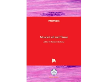 Livro Muscle Cell And Tissue De Kunihiro Sakuma (inglês - Capa Dura)