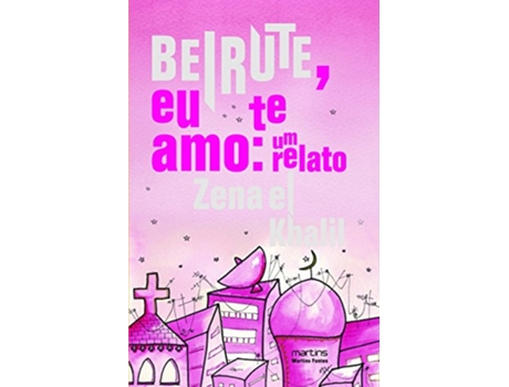 Livro Beirute, Eu Te Amo Um Relato de Zena e Khalil (Português do Brasil)