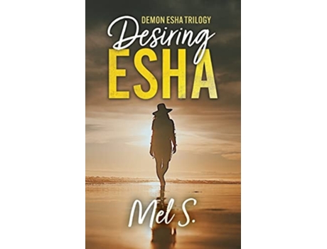Livro Desiring Esha Demon Esha Trilogy De Mel S (inglês)