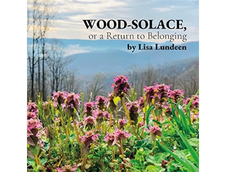 Livro WOODSOLACE or a Return to Belonging de Lisa Lundeen (Inglês)