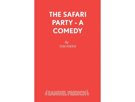 Livro The Safari Party - A Comedy (French's Acting Edition S) Tim Firth (Inglês)