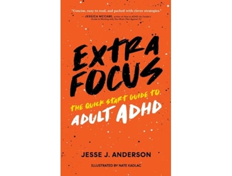 Livro Extra Focus The Quick Start Guide to Adult ADHD de Jesse J Anderson (Inglês)
