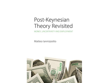 Livro PostKeynesian Theory Revisited de Matteo Iannizzotto (Inglês - Capa Dura)