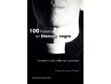 Livro 100 historias en blanco y negro (Spanish Edition) Fernando Morales (Espanhol)