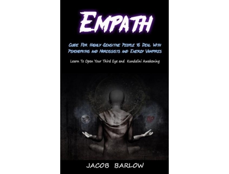 Livro Empath Guide For Highly Sensitive People To Deal With Psychopaths and Narcissists and Energy Vampires de Jacob Barlow (Inglês)