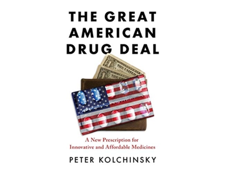 Livro The Great American Drug Deal A New Prescription for Innovative and Affordable Medicines de Peter Kolchinsky (Inglês)
