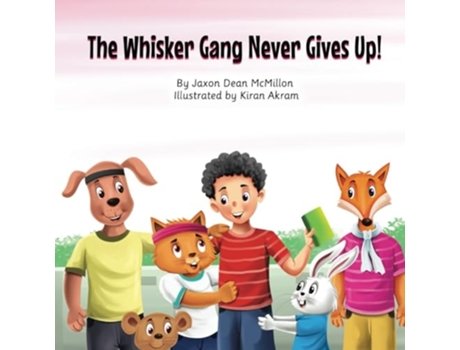 Livro The Whisker Gang Never Gives Up! de Jaxon Dean McMillon (Inglês)
