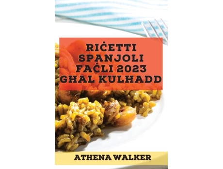 Livro Ricetti Paleo Facli 2023 Ghal Jibdew Ricetti Semplici Biex Jitilfu L-piz De Andrew Jones (inglês)