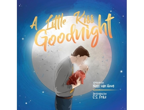 Livro A Little Kiss Goodnight A Beautiful Bed Time Story In Rhyme, Celebrating The Love Between Parent And Child. De Niels Van Hove (inglês)