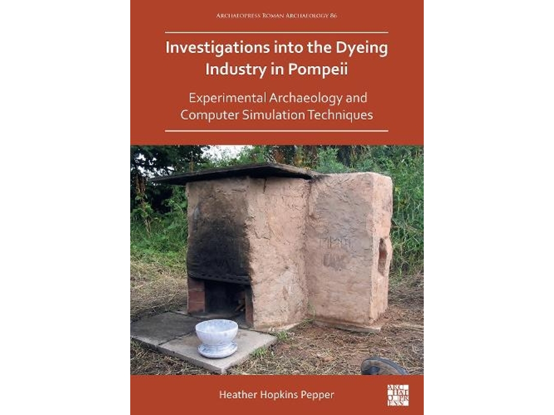 Livro investigations into the dyeing industry in pompeii de dr heather hopkins pepper (inglês)