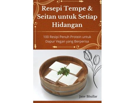 Livro Resepi Tempe amp Seitan untuk Setiap Hidangan de Jane Bhullar (Inglês)