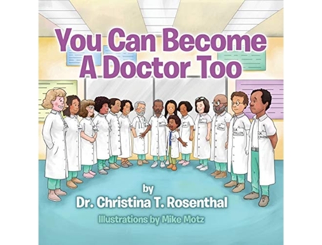 Livro You Can Become A Doctor Too De Dr Christina T Rosenthal (inglês)