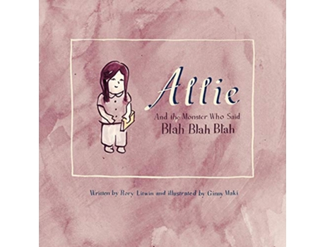 Livro Allie and the Monster Who Said Blah Blah Blah de Rory Litwin (Inglês)