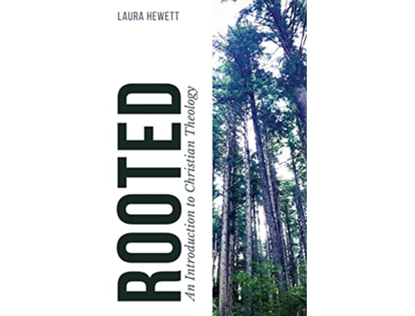 Livro Rooted An Introduction to Christian Theology de Laura Hewett (Inglês)