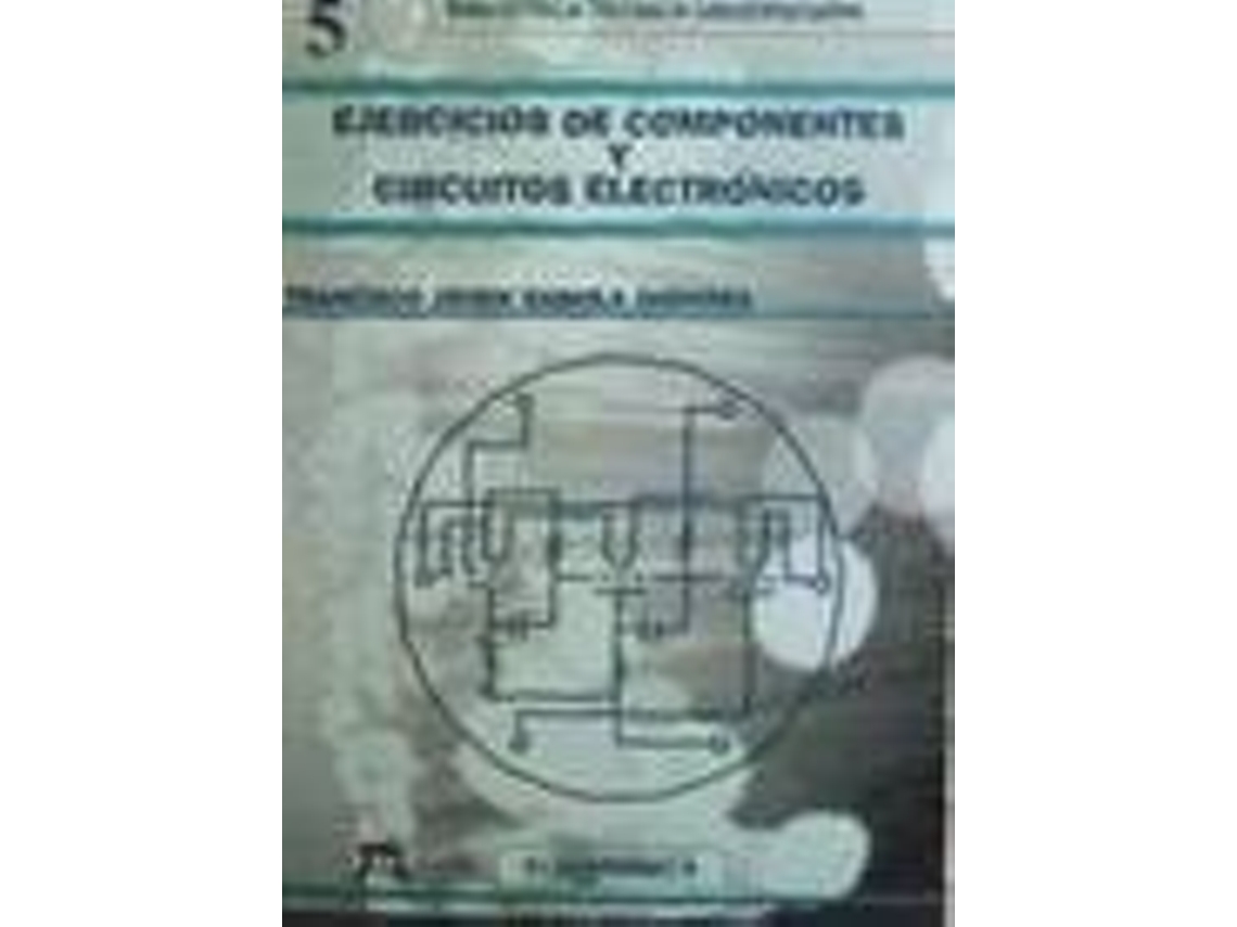 Livro Ejercicios Componentes Y Circuitos de Francisco J Gabiola (Espanhol)