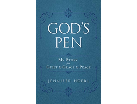Livro Gods Pen My Story from Guilt to Grace to Peace de Jennifer Hoerl (Inglês)
