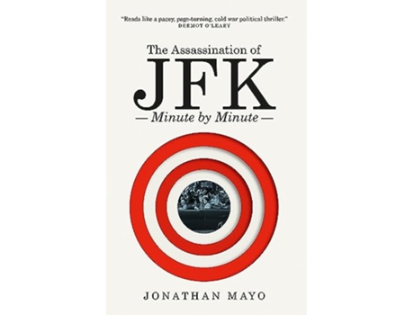 Livro Assassination of JFK Minute by Minute de Jonathan Mayo (Inglês)