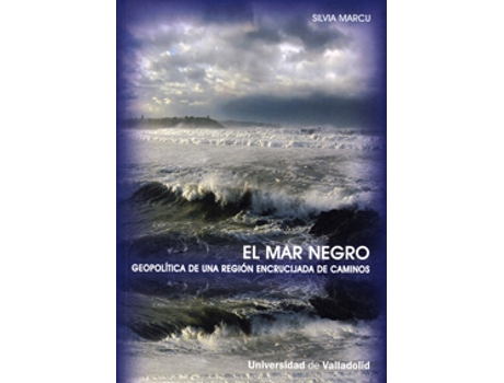 Livro Mar Negro, El. Geopolítica De Una Región Encrucijada De Caminos de Silvia Marcu (Espanhol)