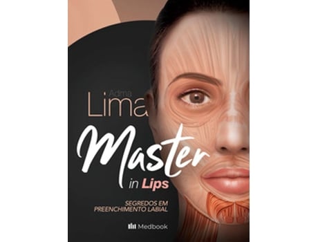 Livro Master In Lips Segredos Em Preenchimento Labial De Adma Lima (português Do Brasil)