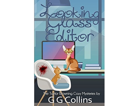 Livro Looking Glass Editor Book Publishing is Murder The Taylor Browning Cozy Mysteries de G G Collins (Inglês)