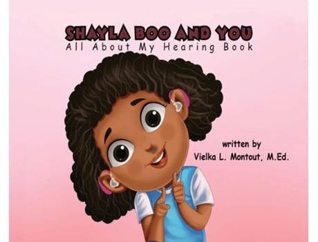 Livro Shayla Boo and You All About My Hearing de L Montout (Inglês)