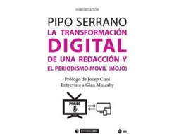 Livro La Transformación Digital De Una Redacción Y El Periodismo Móvil de Pipo Serrano (Espanhol)