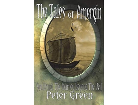 Livro The Tales of Amergin Sea Druid The Journey Beyond the Veil de Peter Green (Inglês)