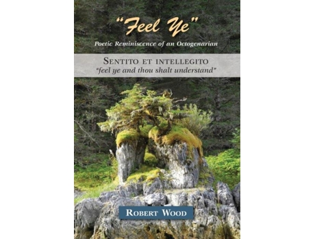 Livro Quotfeel Yequot Poetic Reminiscence Of An Octogenarian De Robert Wood (inglês)