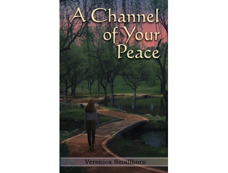 Livro A Channel Of Your Peace De Veronica Smallhorn (inglês)