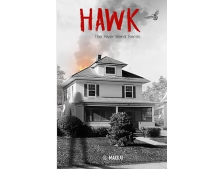 Livro Hawk The River Bend Series De Tj Makkai (inglês)