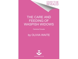 Livro The Care and Feeding of Waspish Widows de Olivia Waite (Inglês)